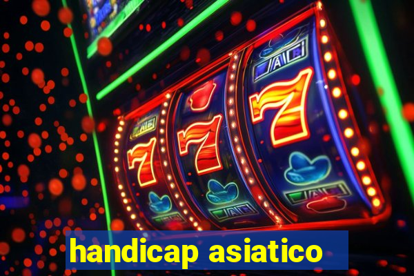 handicap asiatico - 1